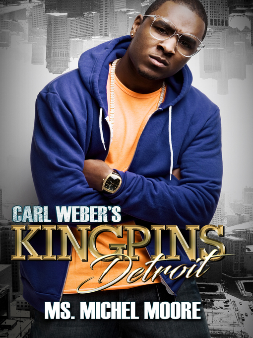 Title details for Carl Weber's Kingpins by Ms. Michel Moore - Available